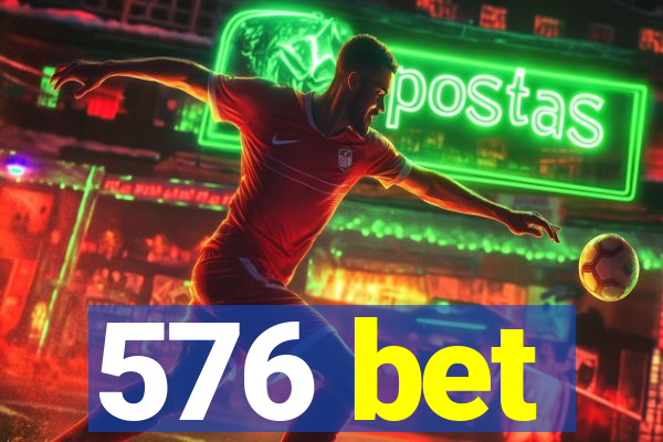 576 bet